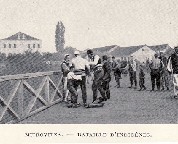 The Bridge of Mitrovica (Photo: Gabriel Jaray, 1913)